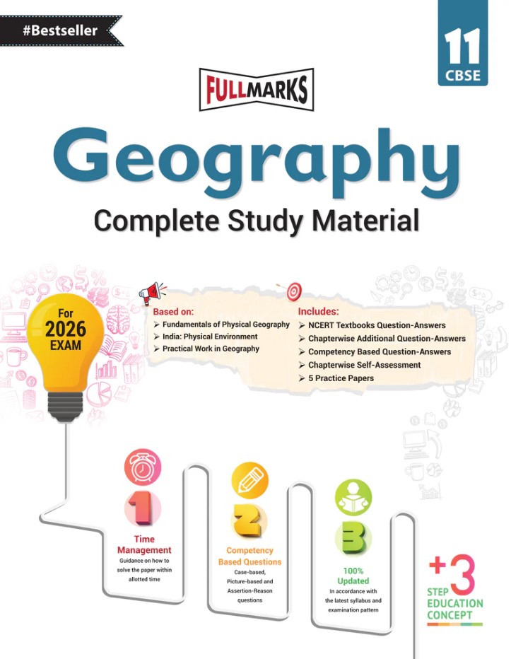 Full Marks Geography Complete Study Material Class 11 | Based on Fundamentals of Physical Geography, India: Physical Environment, Practical Work in Geography